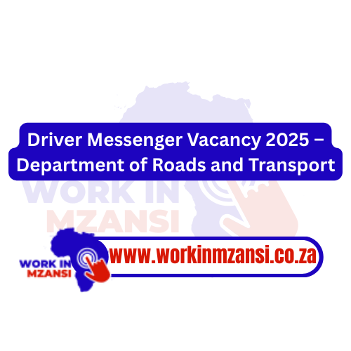 Driver Messenger Vacancy 2025 – Department of Roads and Transport