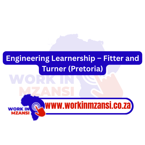Engineering Learnership – Fitter and Turner (Pretoria)