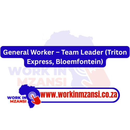 General Worker Team Leader (Triton Express, Bloemfontein)