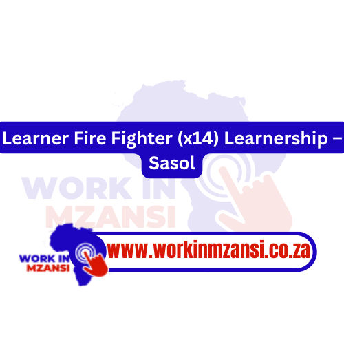 Now Hiring: Learner Fire Fighter (x14) Learnership – Sasol
