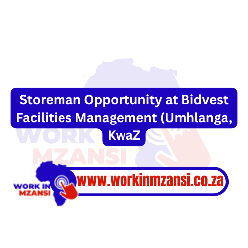 Storeman Opportunity at Bidvest Facilities Management (Umhlanga, KwaZulu-Natal)