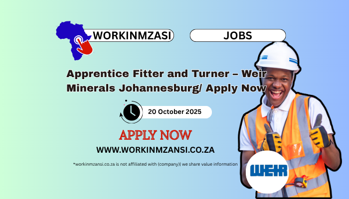 Apprentice Fitter and Turner – Weir Minerals Johannesburg/ Apply Now