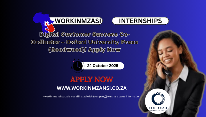 Digital Customer Success Co-Ordinator 2025– Oxford University Press (Goodwood)/ Apply Now