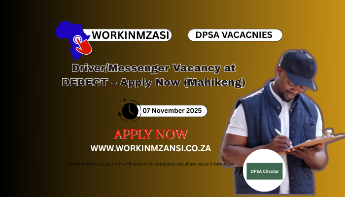 Driver Messenger Vacancy at DEDECT REF NO: 46/DEDECT/2025/NW – Apply Now (Mahikeng)