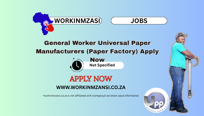 General Worker Universal Paper Manufacturers (Paper Factory) Apply Now