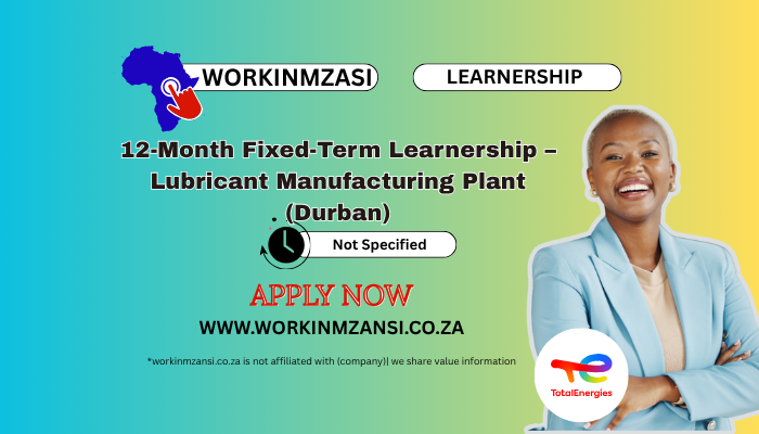 12-Month Fixed-Term Learnership – Lubricant Manufacturing Plant (Durban)