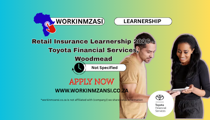 Retail Insurance Learnership 2026 – Toyota Financial Services, Woodmead