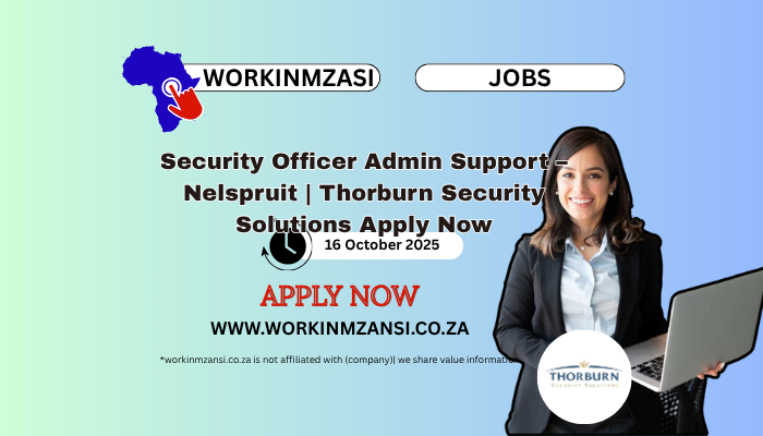 Security Officer Admin Support – Nelspruit | Thorburn Security Solutions Apply Now