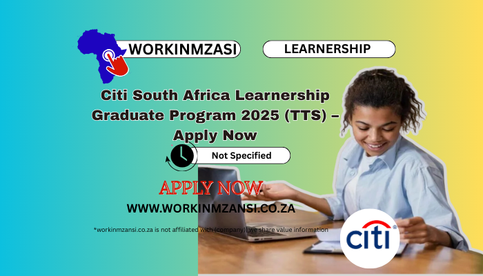 Citi South Africa Learnership Graduate Program 2025 (TTS) – Apply Now