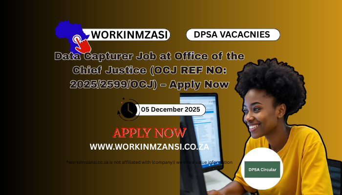 Data Capturer Job at Office of the Chief Justice (OCJ REF NO: 2025/2599/OCJ) – Apply Now