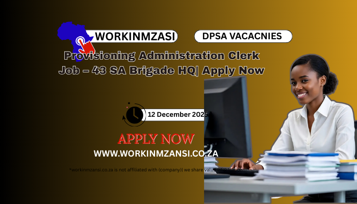 Provisioning Administration Clerk Job – 43 SA Brigade HQ| Apply Now