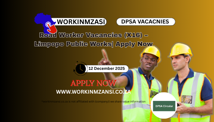 Road Worker Vacancies (X16) – Limpopo Public Works| Apply Now