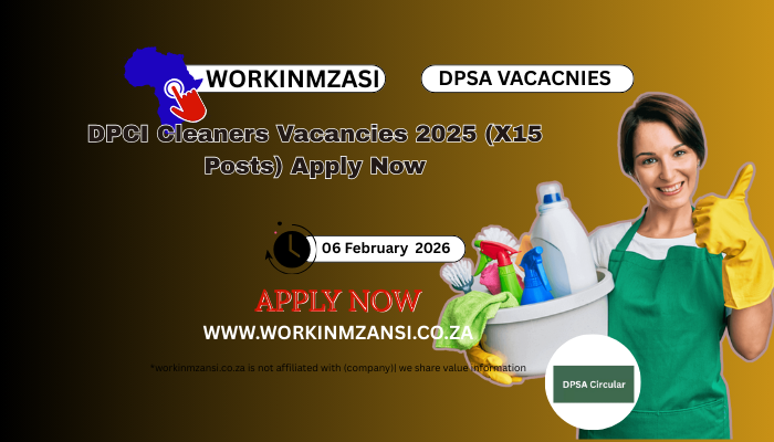 DPCI Cleaners Vacancies 2025 (X15 Posts) Apply Now
