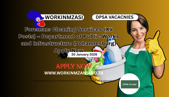 Foreman: Cleaning Services (X4 Posts) – Department of Public Works and Infrastructure (Johannesburg) Apply Now