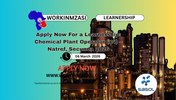 Apply Now For a Learnership: Chemical Plant Operator (x4) – Natref, Secunda 2026