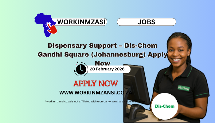 Dispensary Support – Dis-Chem Gandhi Square (Johannesburg) Apply Now