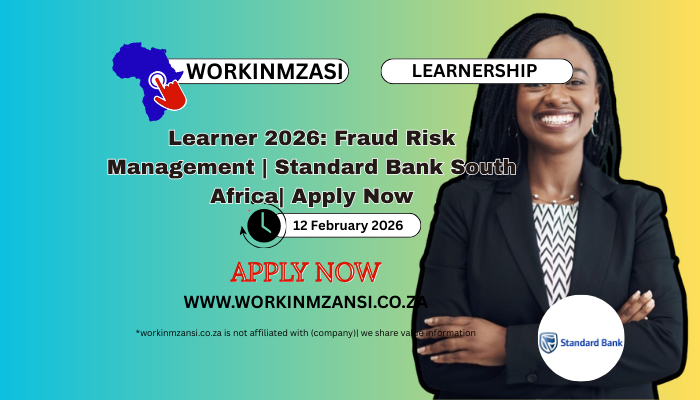 Learner 2026: Fraud Risk Management | Standard Bank South Africa| Apply Now