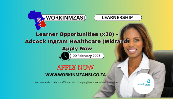 Learner Opportunities (x30) – Adcock Ingram Healthcare (Midrand) Apply Now