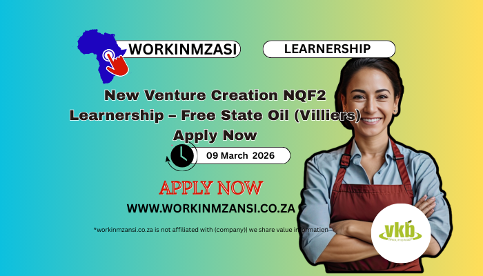 New Venture Creation NQF2 Learnership – Free State Oil (Villiers) Apply Now