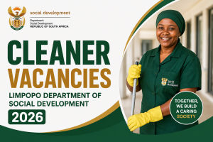 Cleaner Vacancies| Limpopo Department of Social Development 2026